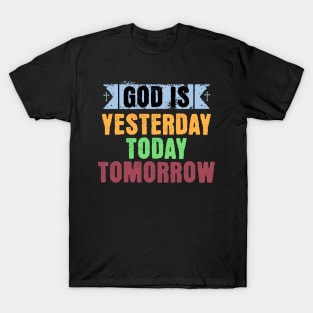 God is yesterday, today, tomorrow - PastelColor Image, Unisex Christian Cotton T-Shirt, Stylish Colorful Imagery, Trendy Spiritual Shirt, Christian Apparel, Comy, Soft T-Shirt